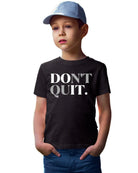 Don't Quit unisex youth graphic T-shirt, front view
